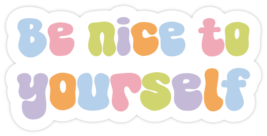 "Be Nice to Yourself" Rainbow Vinyl Sticker