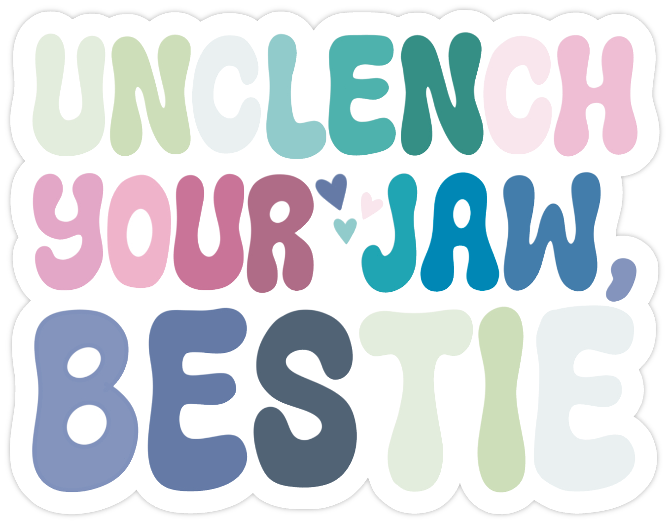 "Unclench Your Jaw, Bestie" Rainbow Vinyl Sticker