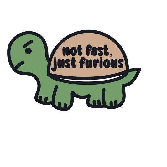 Laptop Sticker - Not Fast, Just Furious Turtle