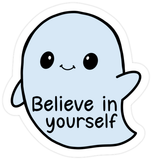 "Believe In Yourself" Ghost Vinyl Sticker