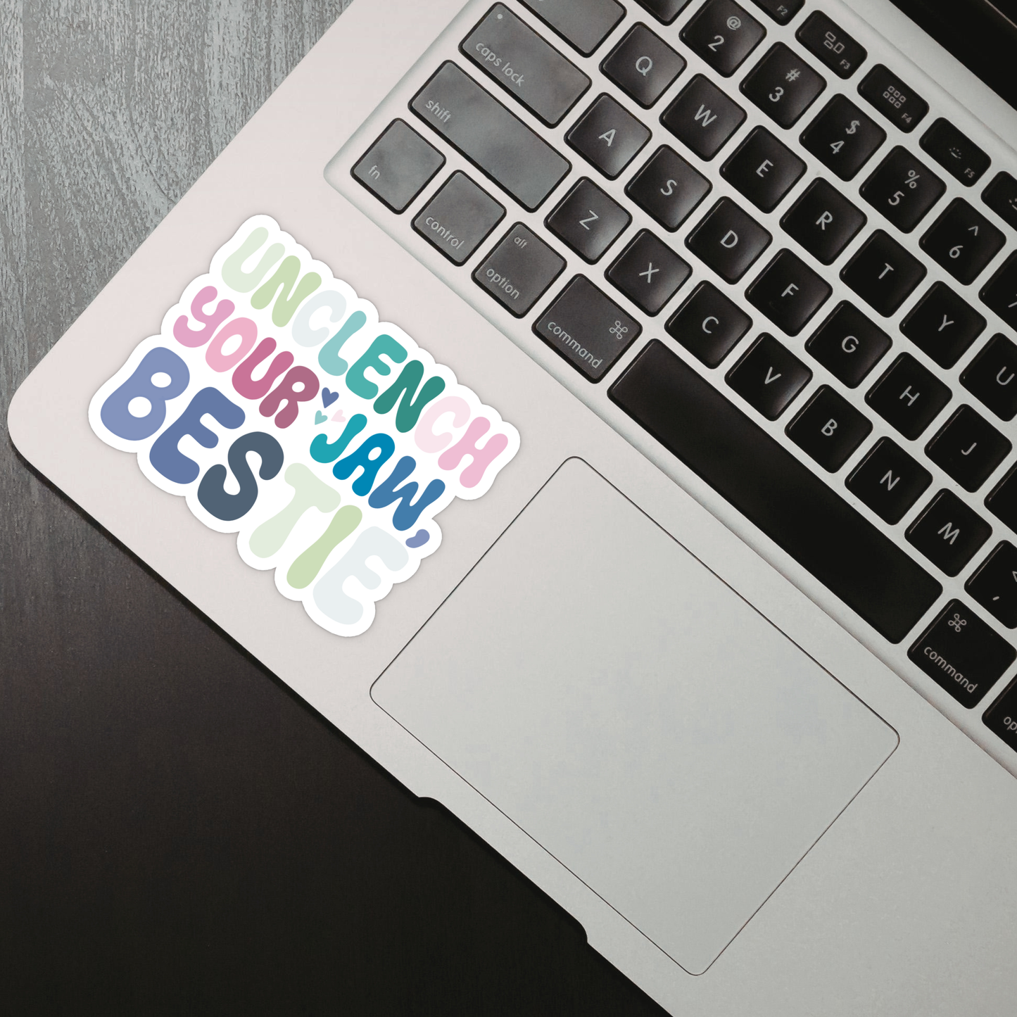 Laptop Sticker - Unclench Your Jaw, Bestie
